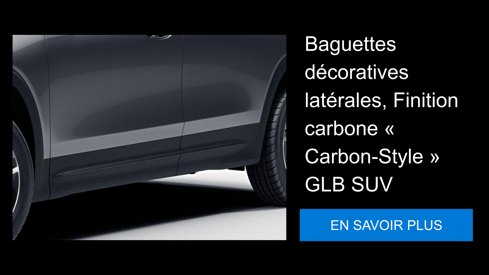 Baguettes décoratives latérales, Finition carbone « Carbon-Style » GLB SUV